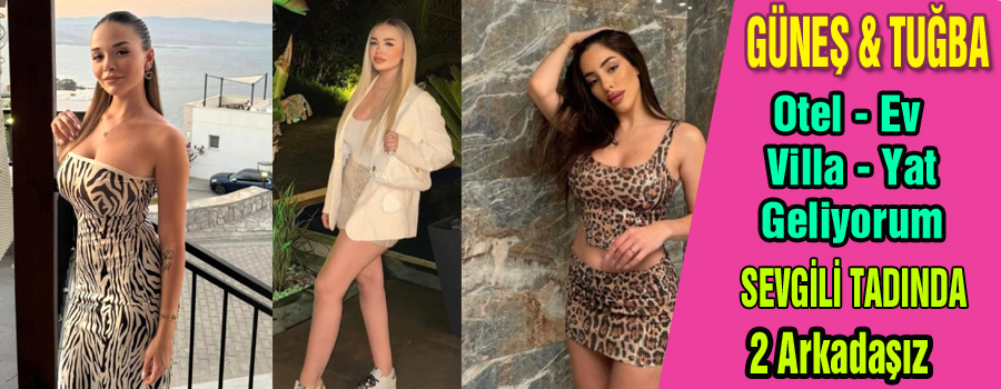 TUĞBA VE GÜNEŞ